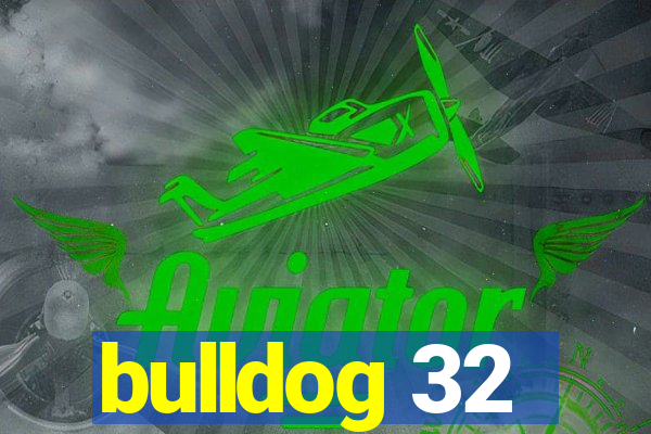 bulldog 32